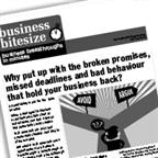 Why put up with the broken promises, missed deadlines and bad behaviour that hold your business back?